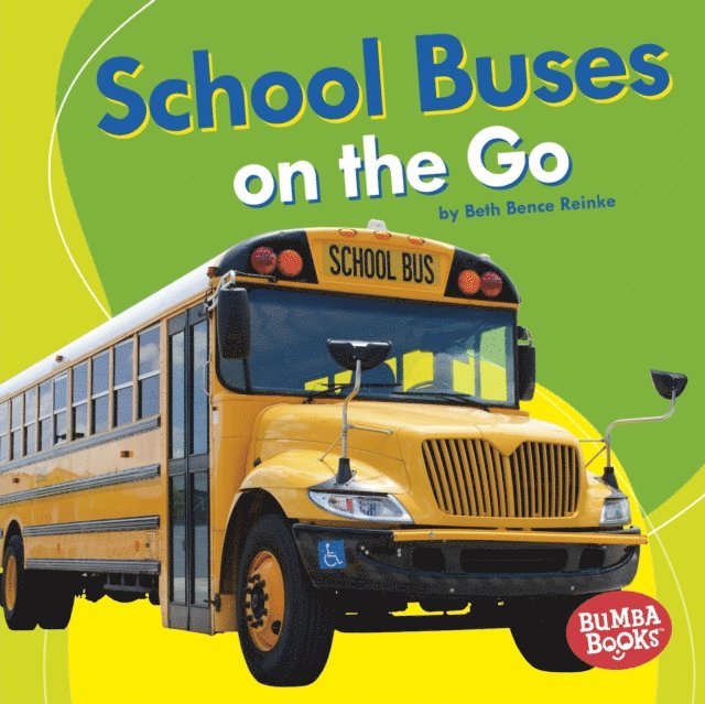 Beth Bence Reinke - School Buses on the Go, E-bok