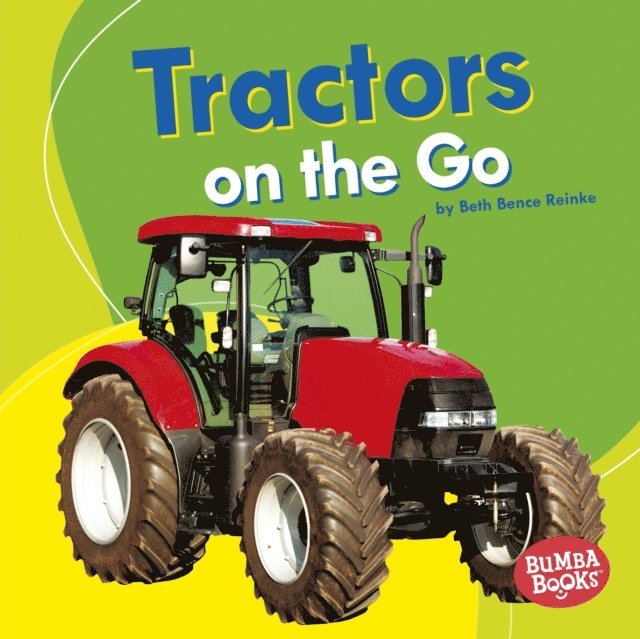 Beth Bence Reinke - Tractors on the Go, E-bok