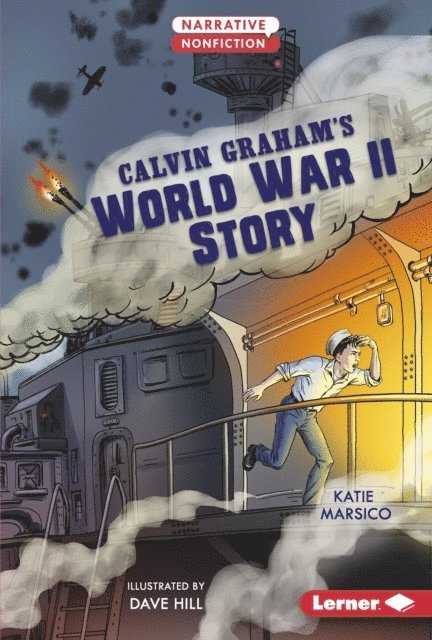 Katie Marsico - Calvin Graham's World War II Story, E-bok