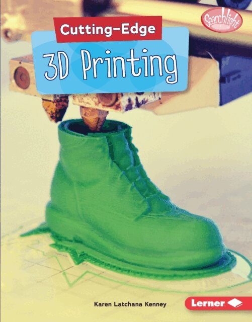Karen Latchana Kenney - Cutting-Edge 3D Printing, E-bok
