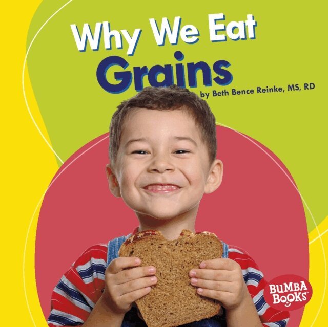 RD Beth Bence Reinke, MS - Why We Eat Grains, E-bok. Tillgänglighet: Lägg i varukorg