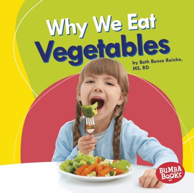 RD Beth Bence Reinke, MS - Why We Eat Vegetables, E-bok. Tillgänglighet: Lägg i varukorg