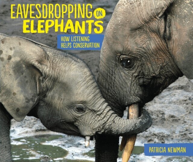 Patricia Newman - Eavesdropping on Elephants, E-bok