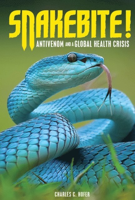 Charles C. Hofer - Snakebite!, E-bok