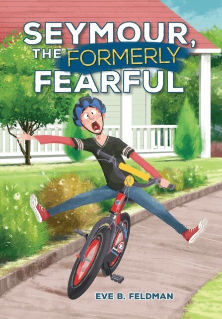 Eve B. Feldman - Seymour, the Formerly Fearful, E-bok