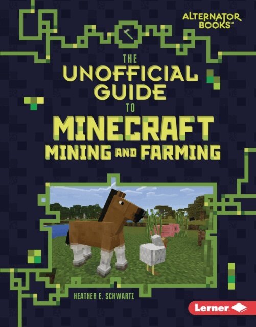 Heather E. Schwartz - Unofficial Guide to Minecraft Mining and Farming, E-bok