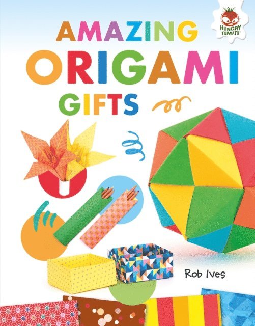 Rob Ives - Amazing Origami Gifts, E-bok