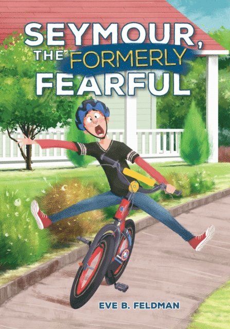 Eve B. Feldman - Seymour, the Formerly Fearful, E-bok