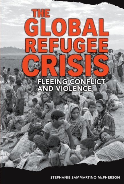 Stephanie Sammartino McPherson - Global Refugee Crisis, E-bok