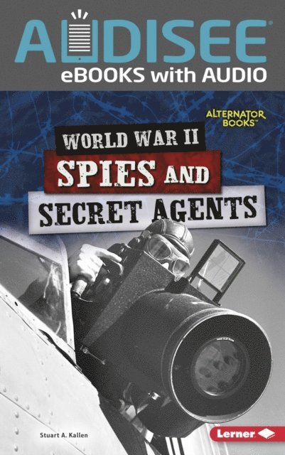 Stuart A. Kallen - World War II Spies and Secret Agents, E-bok