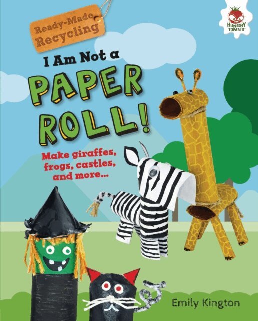 Emily Kington - I Am Not a Paper Roll!, E-bok