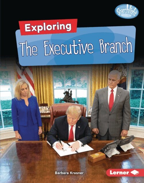 Barbara Krasner - Exploring the Executive Branch, E-bok