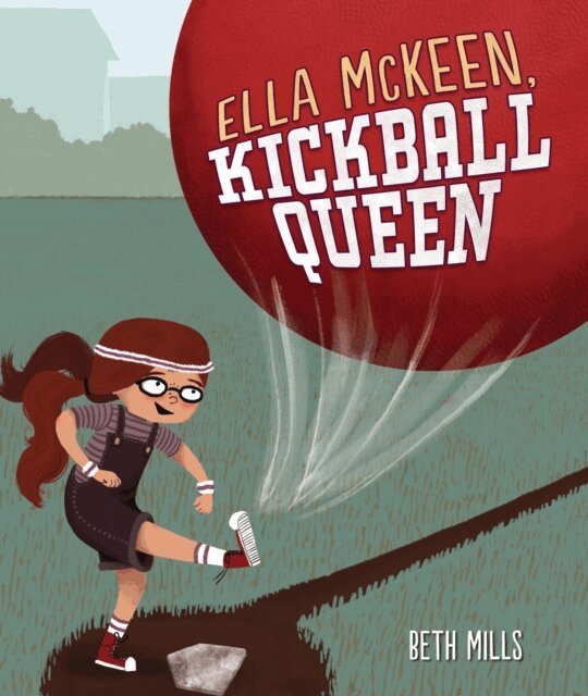 Beth Mills - Ella McKeen, Kickball Queen, E-bok