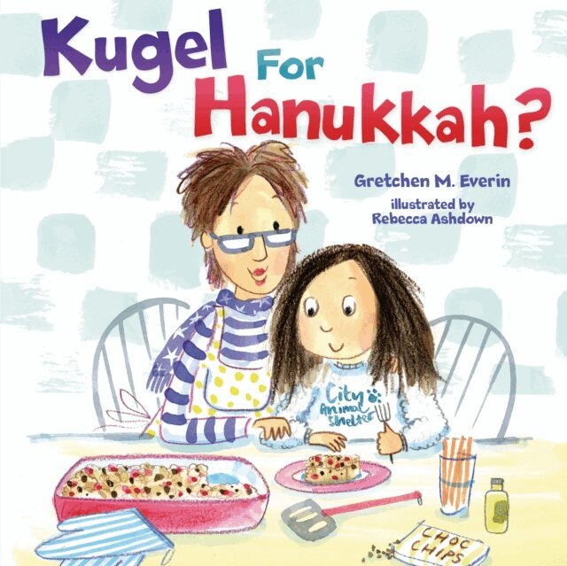 Gretchen M. Everin - Kugel for Hanukkah?, E-bok