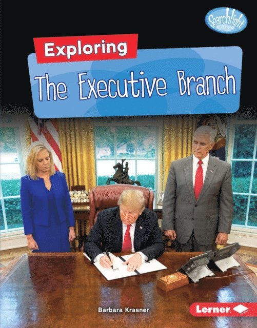Barbara Krasner - Exploring the Executive Branch, E-bok