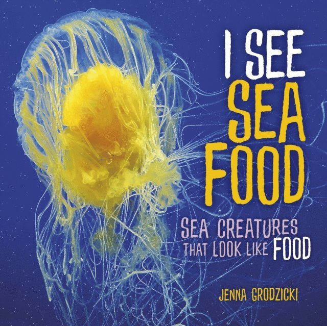 Jenna Grodzicki - I See Sea Food, E-bok