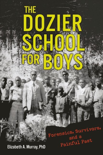 Elizabeth A. Murray - Dozier School for Boys, E-bok