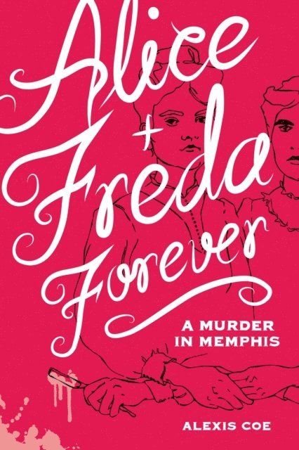 Alexis Coe - Alice + Freda Forever, E-bok