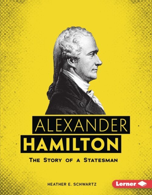 Heather E. Schwartz - Alexander Hamilton, E-bok