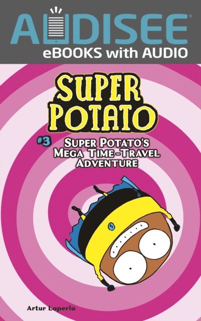 Artur Laperla - Super Potato's Mega Time-Travel Adventure, E-bok