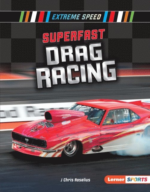 J Chris Roselius - Superfast Drag Racing, E-bok