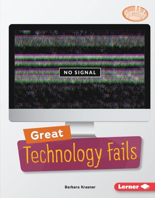 Barbara Krasner - Great Technology Fails, E-bok