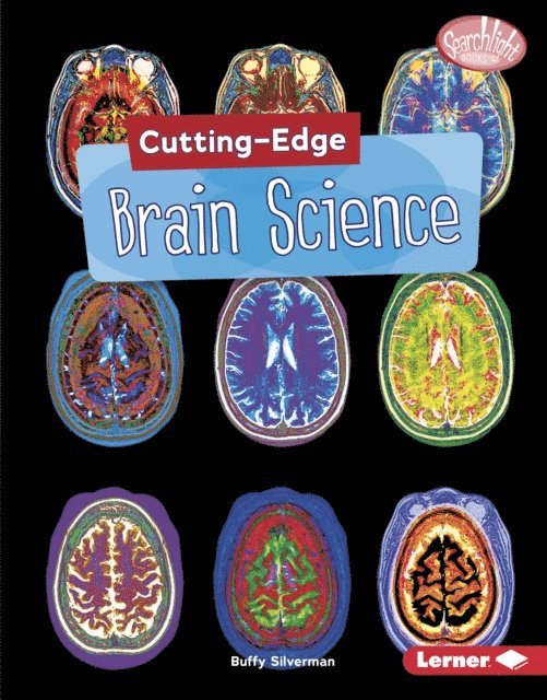 Buffy Silverman - Cutting-Edge Brain Science, E-bok