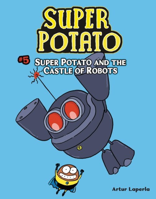 Artur Laperla - Super Potato and the Castle of Robots, E-bok