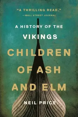 Neil Price - Children of Ash and Elm, Häftad