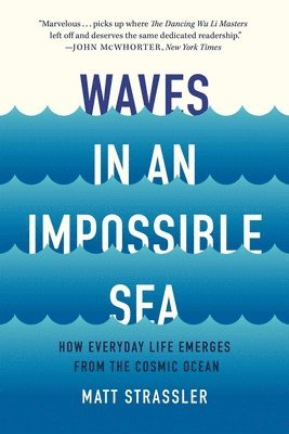 Matt Strassler - Waves in an Impossible Sea, Häftad. Tillgänglighet: Lägg i varukorg