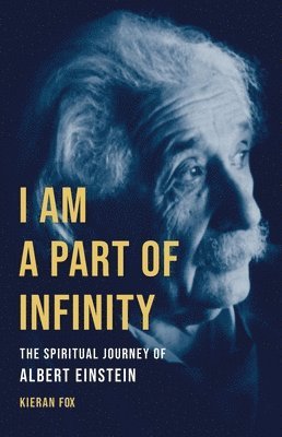 Kieran Fox - I Am a Part of Infinity, Inbunden