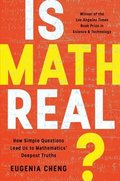Is Math Real? : How Simple Questions Lead Us to Mathematics' Deepest Truths