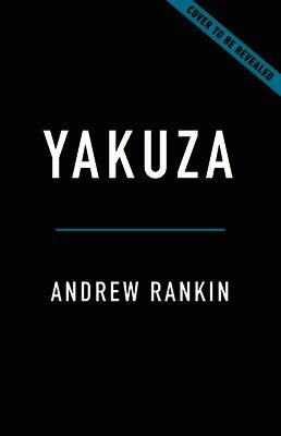 Andrew Rankin - Yakuza: A 400-Year History of the Japanese Underworld, Inbunden