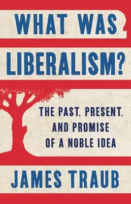 James Traub - What Was Liberalism?, Inbunden. Tillgänglighet: Lägg i varukorg