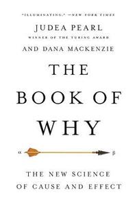 Book of Why : The New Science of Cause and Effect