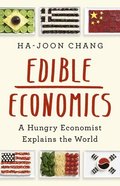 Edible Economics : A Hungry Economist Explains the World