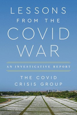 The Covid Crisis Group - Lessons from the Covid War, Häftad. Tillgänglighet: Lägg i varukorg