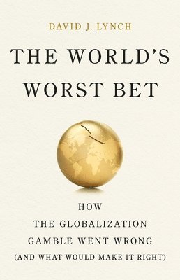 David J. Lynch - The World's Worst Bet, Inbunden