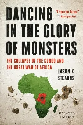 Jason Stearns - Dancing in the Glory of Monsters, Häftad