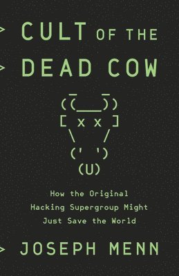 Joseph Menn - Cult of the Dead Cow, Häftad