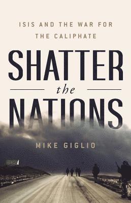 Mike Giglio - Shatter the Nations, Inbunden. Tillgänglighet: Lägg i varukorg