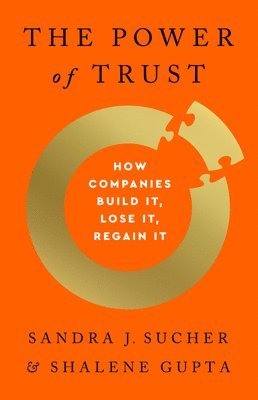 Sandra J Sucher, Shalene Gupta - The Power of Trust, Inbunden. Tillgänglighet: Lägg i varukorg