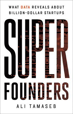 Ali Tamaseb - Super Founders, Inbunden