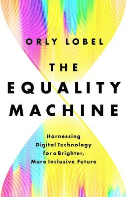 Orly Lobel - The Equality Machine, Inbunden