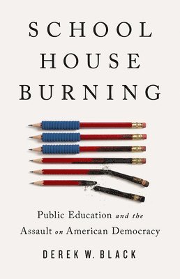 Derek W. Black - Schoolhouse Burning, Inbunden. Tillgänglighet: Lägg i varukorg