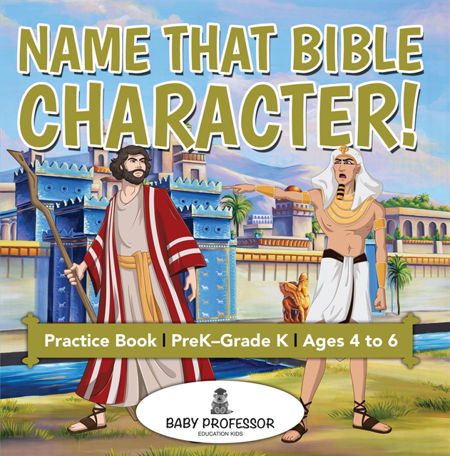 Baby Professor - Name That Bible Character! Practice Book | PreK-Grade K - Ages 4 to 6, E-bok