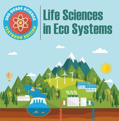 Baby Professor - 3rd Grade Science: Life Sciences in Eco Systems | Textbook Edition, E-bok