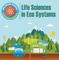 3rd Grade Science: Life Sciences in Eco Systems ; Textbook Edition