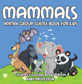 Mammals: Animal Group Science Book For Kids ; Children's Zoology Books Edition