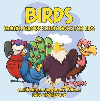 Baby Professor - Birds: Animal Group Science Book For Kids | Children's Zoology Books Edition, E-bok